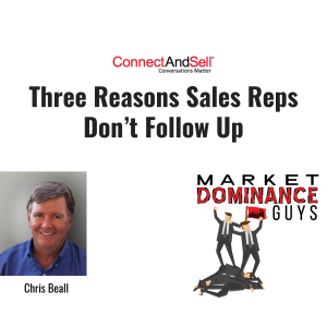 EP25: Three Reasons Sales Reps Don‘t Follow Up