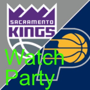 11/30 Sacramento Kings vs Indiana Pacers Watch Party