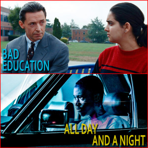 Ep. 51 - Non-Spoiler Reviews: Bad Education and All Day and a Night - Recommendations: The Last Kingdom, The Villainess and The Midnight Gospel