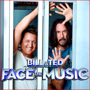 Ep. 63 - Film Review: Bill & Ted: Face the Music