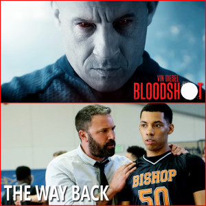 Ep. 46 - Non-Spoiler Reviews: Bloodshot and The Way Back