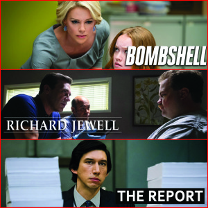 Ep. 38 - Non-Spoiler Reviews: Bombshell, Richard Jewell, and The Report