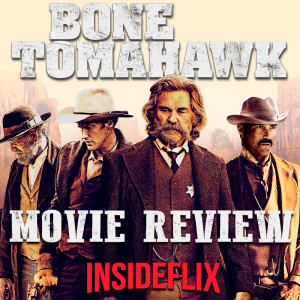 Bone Tomahawk Movie Review (2015) - InsideFlix Podcast - Episode #21