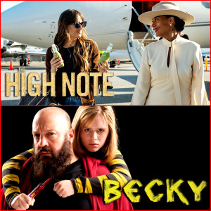 Ep. 56 - Film Reviews: The High Note and Becky