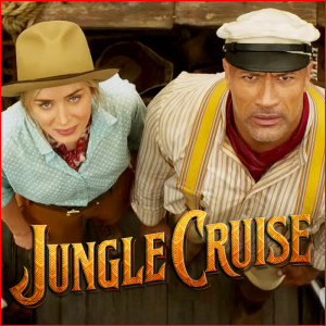 EP 110 - Review: Disney's Jungle Cruise