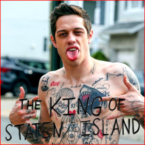 Ep. 58 - Film Review: The King of Staten Island