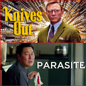 Ep. 35 - Non-Spoiler Reviews: Rian Johnson's Knives Out and Bong Joon-ho's Parasite