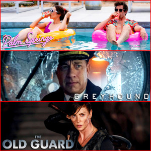 Ep. 61 - Film Review: Palm Springs (plus reviews of The Old Guard and Greyhound)