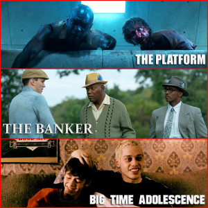 Ep. 48 - Non-Spoiler Reviews: The Platform, The Banker, and Big Time Adolescence