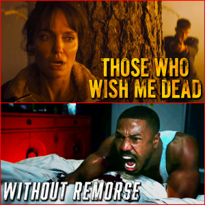 EP 92 - Reviews: Tom Clancy's Without Remorse and Those Who Wish Me Dead