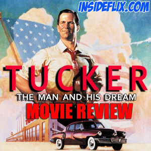 Tucker: The Man and His Dream (1988) Movie Review - Inside Flix Podcast - Episode #13