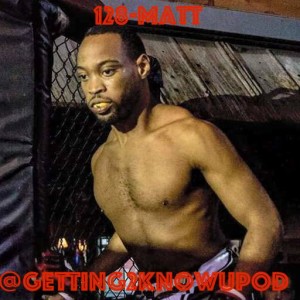 128-Matt: MMA Fighter, Certified Adaptive Crossfit Coach, Started a High School Wrestling Program, Inspired by Anime, Terrible At Soccer