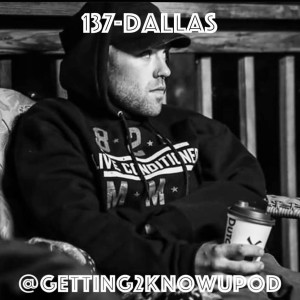 137-Dallas: Coffee Roaster, Has a Strong Inner B!tch, Didn’t have a High School Cafeteria, Can Hold his Breathe til he Passes Out (at least when he was a kid in church)