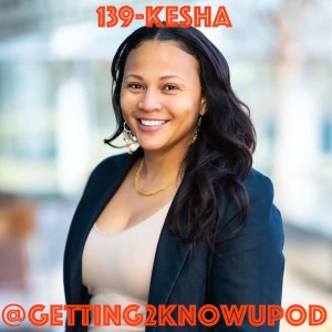139-Kesha: OCU and NAIA Hall fo Fame Inductee (Basketball), 2 Time National Player of the Year, Wanted to do Mortuary Science… Till She Didn’t, Grandmother has a Lake Named After Her