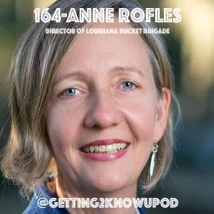 164-Anne Rolfes: Director of the Louisiana Bucket Brigade