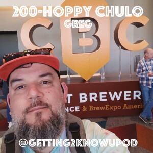 200-Hoppy Chulo: Brewer, Cali Transplant, Father at 19, Journaler, Built Boats for the Navy, Talking to Strangers is Kinda his Thing