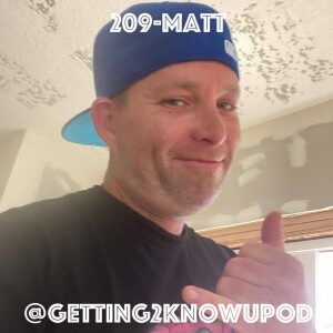 209-Matt: Father, Construction Worker, 80’s Baby, Biker, Use to Play the Base, Loves his Family