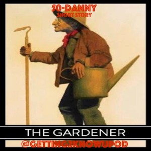 50-Danny (Short Story)  Mo Meets the Gardner and Sees No Weeds