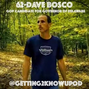 62-Dave Bosco: Republican Candidate for Governor of Delaware