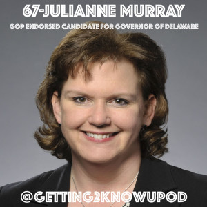 67-Julianne Murray: GOP Endorsed Candidate for Governor of Delaware
