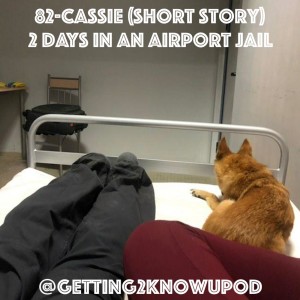 82-Cassie (Short Story)  2 Days in an Airport Jail