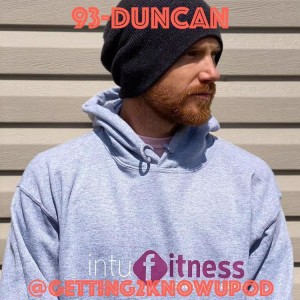 93-Duncan: Life Saver, Swim and Football Coach, Entrepreneur, Level 2 Snow Board Instructor, Fitness Coach, 1st time Podcast Guest
