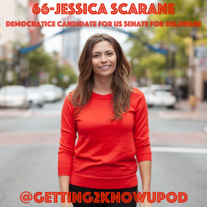 66-Jessica Scarane: Democratic Candidate for US Senate (Delaware)