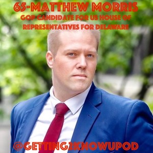 65-Matthew Morris: Republican Candidate for US House of Representatives (Delaware)