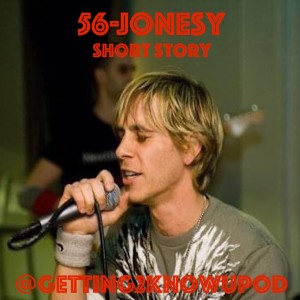 56-Jonesy (Short Story)  Hey Hey Mama Say the Way You Move…