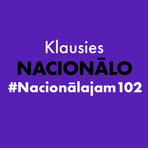 Klausies Nacionālo! 20. sērija • Nacionālajam 102. D. Lūriņa, D. Gaismiņa, J. Skanis, E. Melbārdis