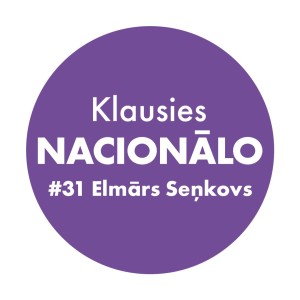 Klausies Nacionālo! 31. sēr. • Elmārs Seņkovs, Zanda Zaļakmene un Arturs Krūzkops
