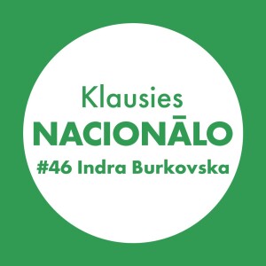 Klausies Nacionālo! 46. sēr. • Indra Burkovska un Līga Zeļģe