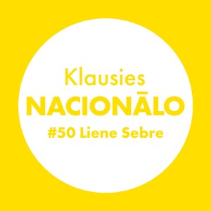 Klausies Nacionālo! 50. sēr. • Liene Sebre un Līga Zeļģe
