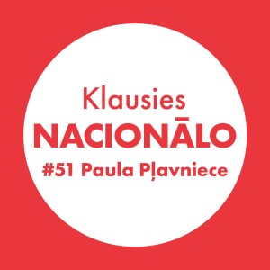 Klausies Nacionālo! 51. sēr. • Paula Pļavniece un Līga Zeļģe