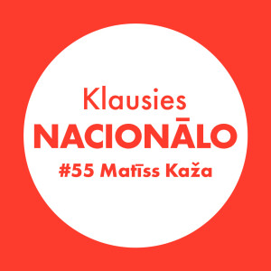 Klausies Nacionālo! 55. sēr. • Matīss Kaža un Līga Zeļģe