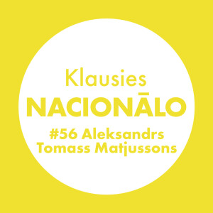 Klausies Nacionālo! 56. sēr. • Aleksandrs Tomass Matjussons un Līga Zeļģe