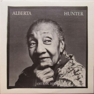 Alberta Hunter - Amtrak Blues