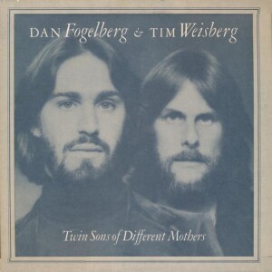 Dan Fogelberg and Tim Weisberg - Twin Sons of Different Mothers