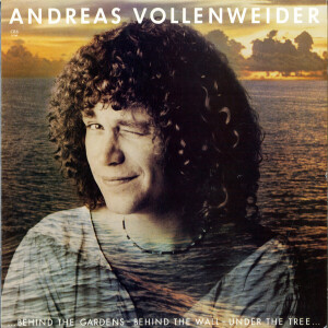 Andreas Vollenweider - ...Behind The Gardens – Behind The Wall – Under The Tree...
