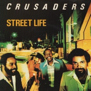 The Crusaders - Street Life