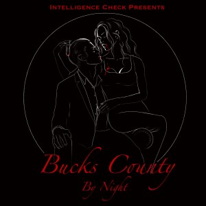 Episode 193- Bucks County By Night part 12- Bloodlust