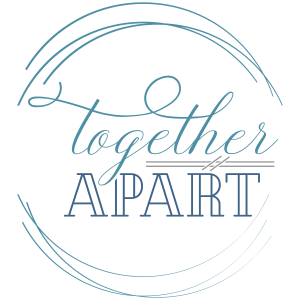 Together Apart Ep3: It's What You Say and How You Say It