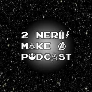 2 Nerds Make A Podcast - 1 - The First Episode!