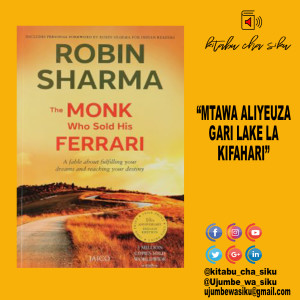 SEHEMU YA 2 | UJUMBE WA SIKU | KITABU CHA SIKU | MUHTASARI WA VITABU KWA KISWAHILI | ROBIN SHARMA MTAWA ALIYEUZA GARI LAKE LA KIFAHARI