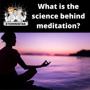 What is the science behind meditation?