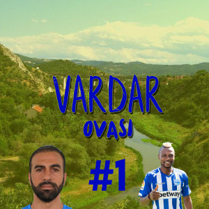 Vardar Ovası #1 - Sedat Ağçay, Patrick Twumasi, Fenerbahçe