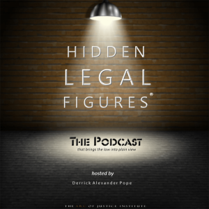 Hidden Legal Figures The Podcast | hosted by Derrick Alexander Pope J.D.