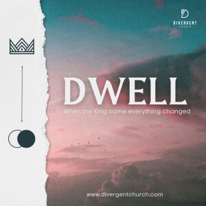 Dwell - Dwell under God’s mission