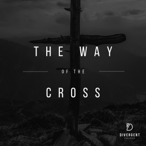 The Way of the Cross - Deny yourself