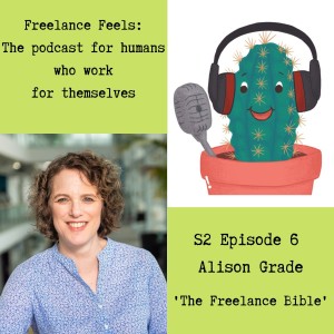 Freelance Feels with Alison Grade: Author of The Freelance Bible